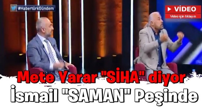 Yarar ve Saymaz arasında saman ve SİHA tartışması