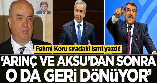 Fehmi Koru sıradaki ismi yazdı: Bülent Arınç ve Abdülkadir Aksu'dan sonra o da geri dönüyor