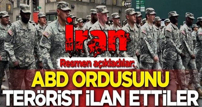 ABD ordusunu resmen terörist ilan ettiler