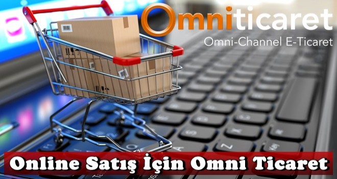 Online Satış İçin Omni Ticaret