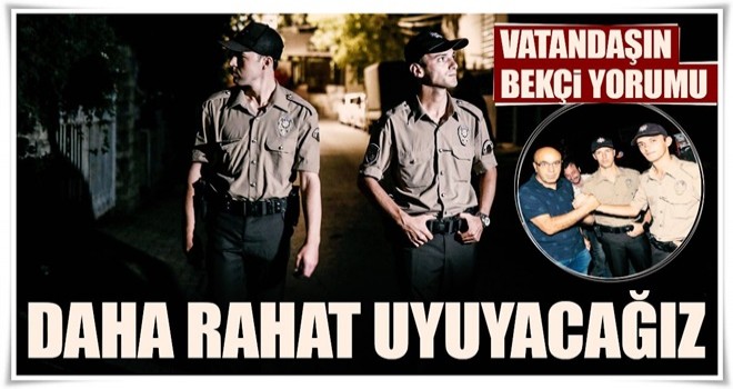 Daha rahat uyuyacağız