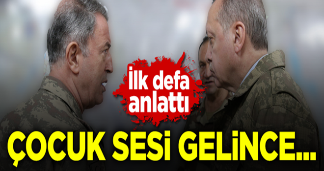 Hulusi Akar ilk defa paylaştı: Çocuk sesi gelince 15 gün bekledik