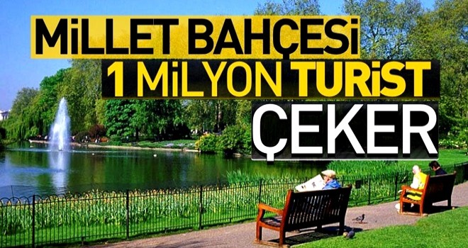 Millet Bahçesi 1 milyon turist çeker .