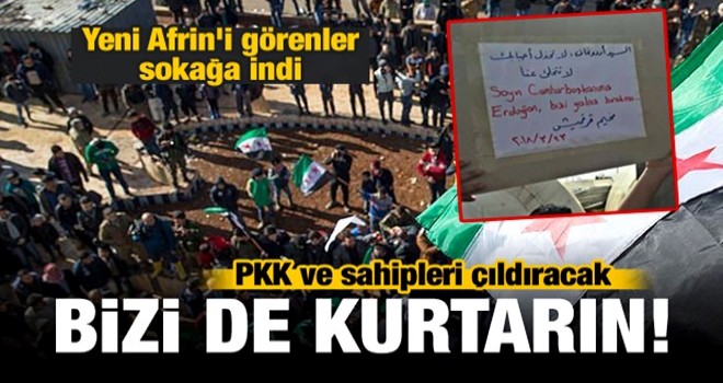 Afrin'i gördüler, sokağa indiler: Bizi de kurtarın