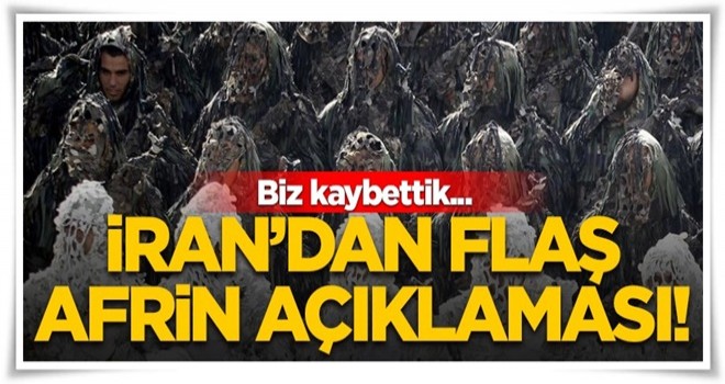 İran'da Afrin sancısı! Biz kaybettik...