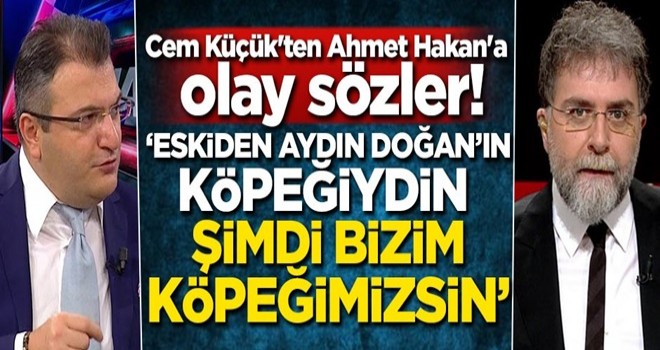 Cem Küçük'ten Ahmet Hakan'a olay sözler! 'Eskiden Aydın Doğan'ın köpeğiydin şimdi bizim köpeğimizsin'