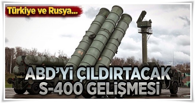 ABD'yi çıldırtacak S400 gelişmesi .