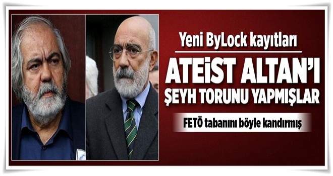 Ateist Altan'ı şeyh torunu yapmışlar .