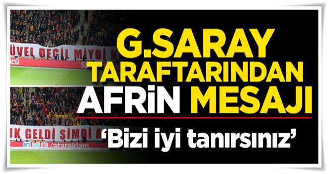 Galatasaray taraftarından Afrin pankartları