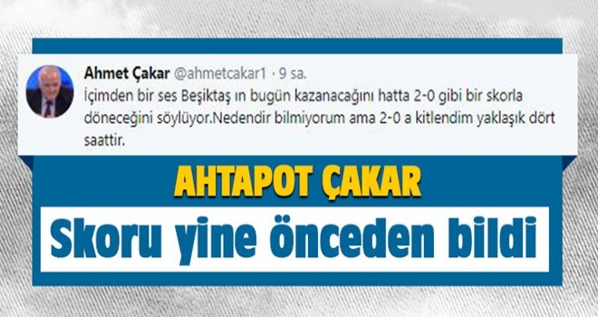 Ahmet Çakar skoru yine önceden bildi