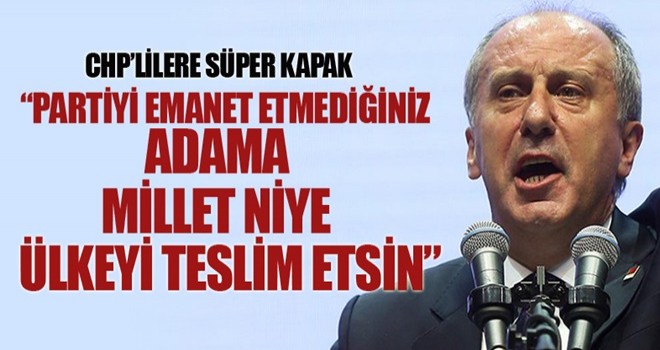 CHP'lilere Muharrem İnce kapağı!