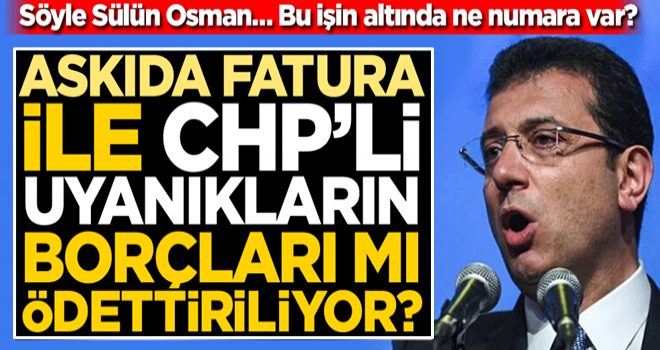 Askıda fatura ile, CHP’li uyanıkların 900 TL’lik borçları mı ödettiriliyor?