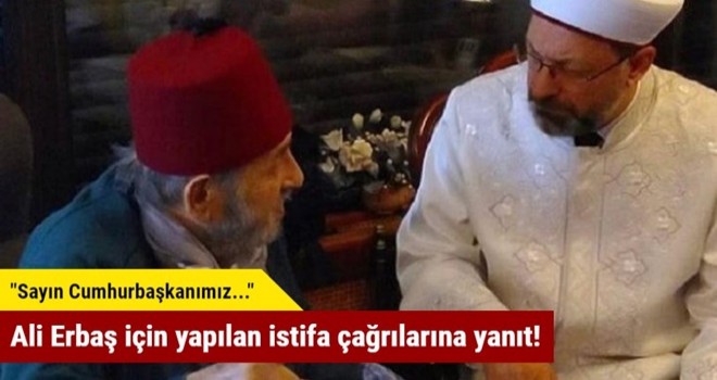 Ali Erbaş için yapılan istifa çağrılarına yanıt!