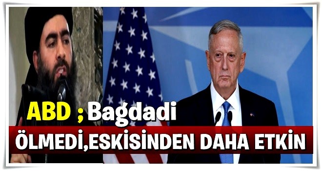 ABD Savunman Bakanı Mattis: Bağdadi Yaşıyor ve Hala Örgütün Lideri