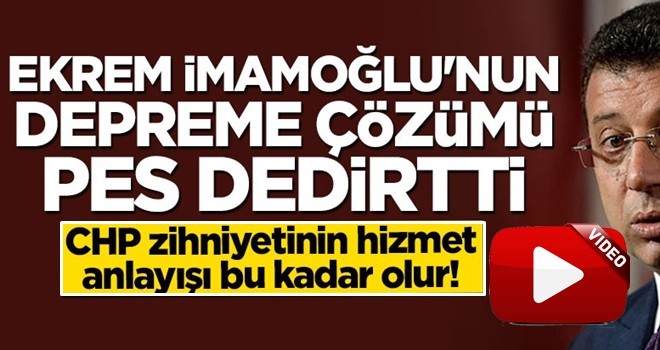 İmamoğlu'nun depreme çözümü pes dedirttti