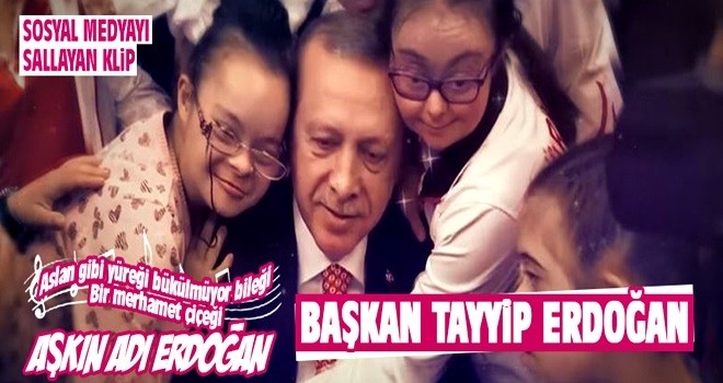 Sosyal medyayı sallayan klip: Aşkın adı Erdoğan