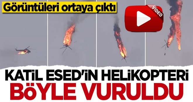 Katil Esed'in helikopteri böyle vuruldu