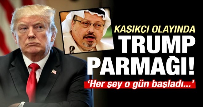 Kaşıkçı olayında Trump parmağı