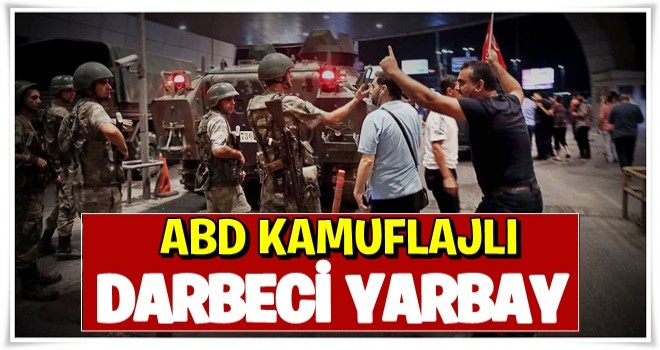 ABD kamuflajlı darbeci yarbay