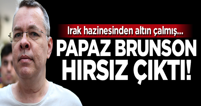 Papaz Brunson hırsız çıktı!