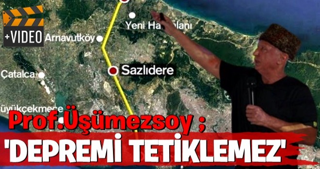 Deprem Bilimci Prof. Dr. Şener Üşümezsoy: "30 kilometrelik bir kanalın açılması depreme sebep olmaz" .