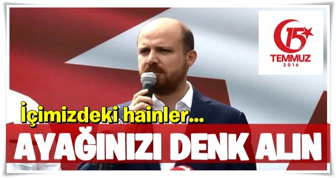 Bilal Erdoğan'dan sert açıklama: Ayağınızı denk alın!