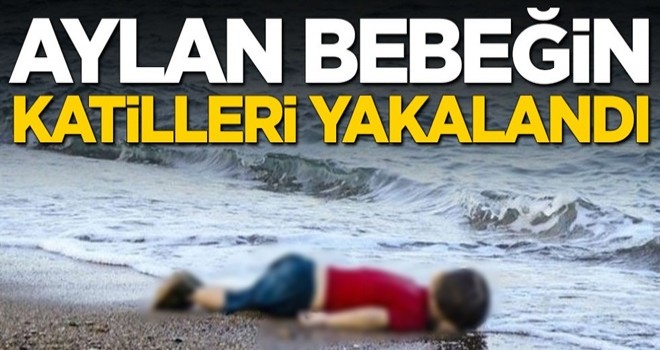 Aylan bebeğin katilleri Adana'da yakalandı