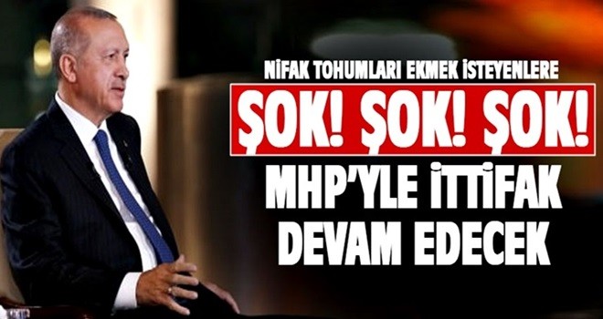 Başkan Erdoğan'dan MHP ve ittifak açıklaması