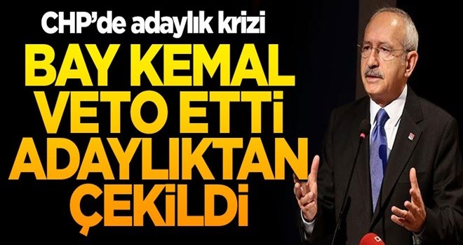 CHP'de adaylık krizi! Kılıçdaroğlu veto etti, adaylıktan çekildi