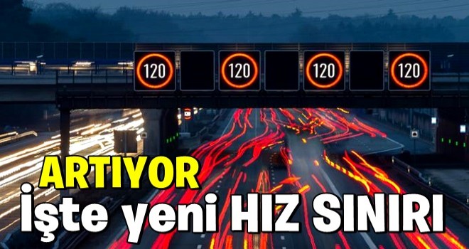 Otoyollarda hız sınırı artıyor!