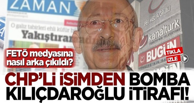 FETÖ medyasına nasıl arka çıkıldı? CHP’li isimden bomba Kılıçdaroğlu itirafı!