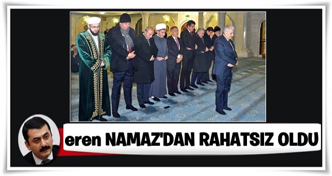 Başbakan'ın kıldığı namazdan rahatsız oldu