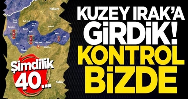 Mehmetçik Kuzey Irak'ta 40 kilometrelik alanda güvenliği sağladı