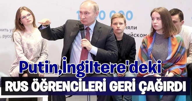 Putin, Rus öğrencileri geri çağırdı