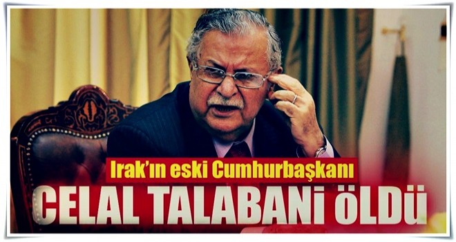 Uzun süredir tedavi gören Celal Talabani hayatını kaybetti!