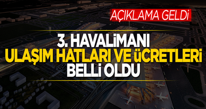 3. havalimanı ulaşım hatları ve ücretleri belli oldu