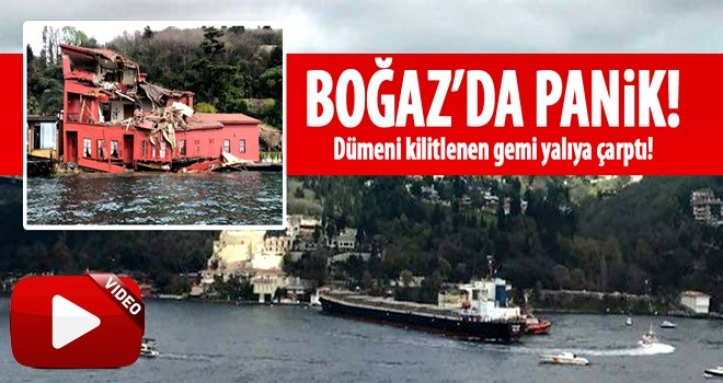 İstanbul Boğazı'nda panik anları...