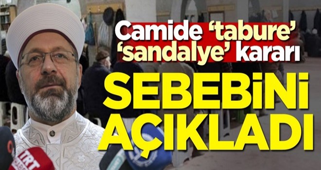 "camide tabure ve sandalye" kararı! Erbaş sebebini açıkladı