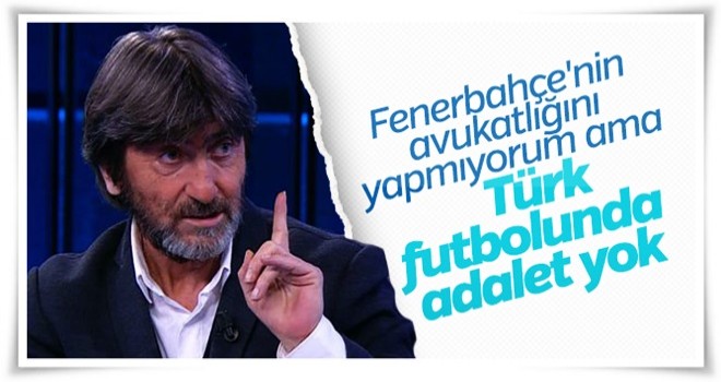 Rıdvan Dilmen: Fenerbahçe'nin değil futbolun avukatıyım