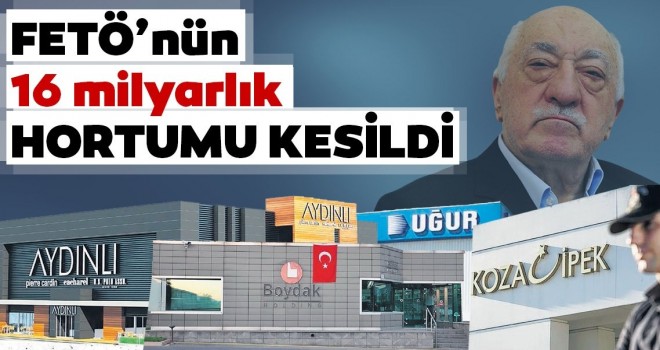 FETÖ’nün 16 milyarlık hortumu kesildi