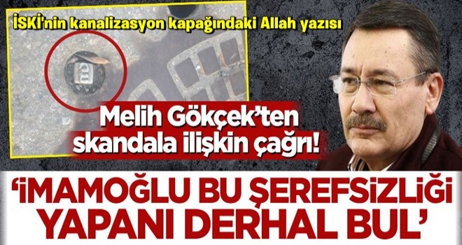 Melih Gökçek’ten skandala ilişkin çağrı! ‘İmamoğlu bu şerefsizliği yapanı derhal bul’