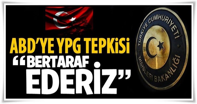 Dışişleri'nde ABD'ye tepki