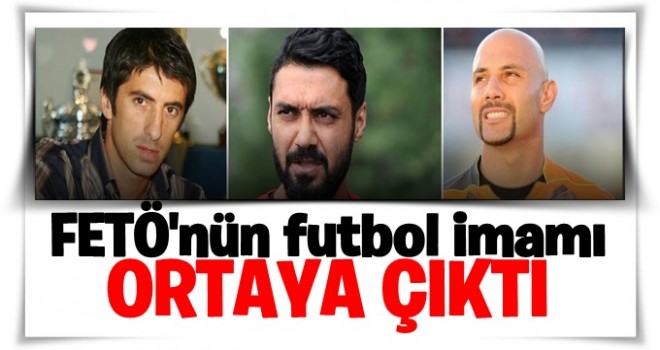 İşte FETÖ'nün futbol imamı