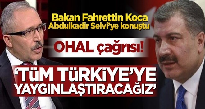 Bakan Fahrettin Koca Abdulkadir Selvi’ye konuştu! Dikkat çeken OHAL açıklaması