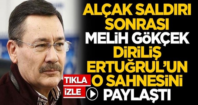 Alçak saldırı sonrası Melih Gökçek, Diriliş Ertuğrul'un o sahnesini paylaştı