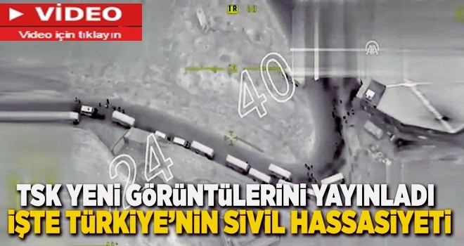 TSK yeni görüntü yayınladı! Sivil varken vurmadık