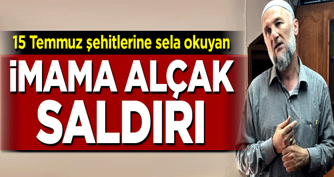 Şehitler için sela okuyan imama çirkin saldırı