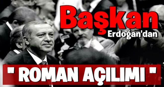 Başkan Erdoğan'dan 'Roman açılımı' genelgesi: "Her türlü destek ve yardım sağlanacak"