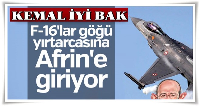 Sınırda jet hareketliliği: F-16'lar Afrin'e bomba yağdırdı