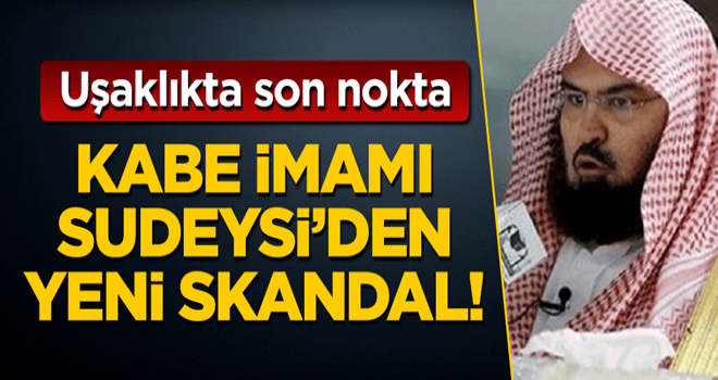 Suudi Arabistan'dan ABD uşaklığında son nokta: Kabe imamı Sudeysi'den yeni skandal!